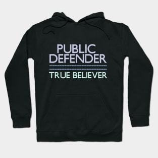 Public Defender / True Believer Hoodie